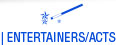 Entertainers/Acts